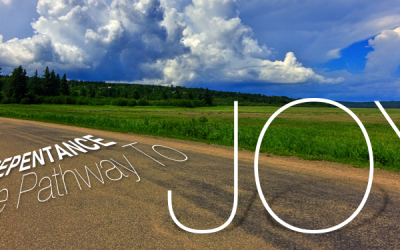 Repentance: The Pathway to Joy