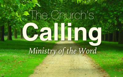 The Church’s Calling: Ministry of the Word
