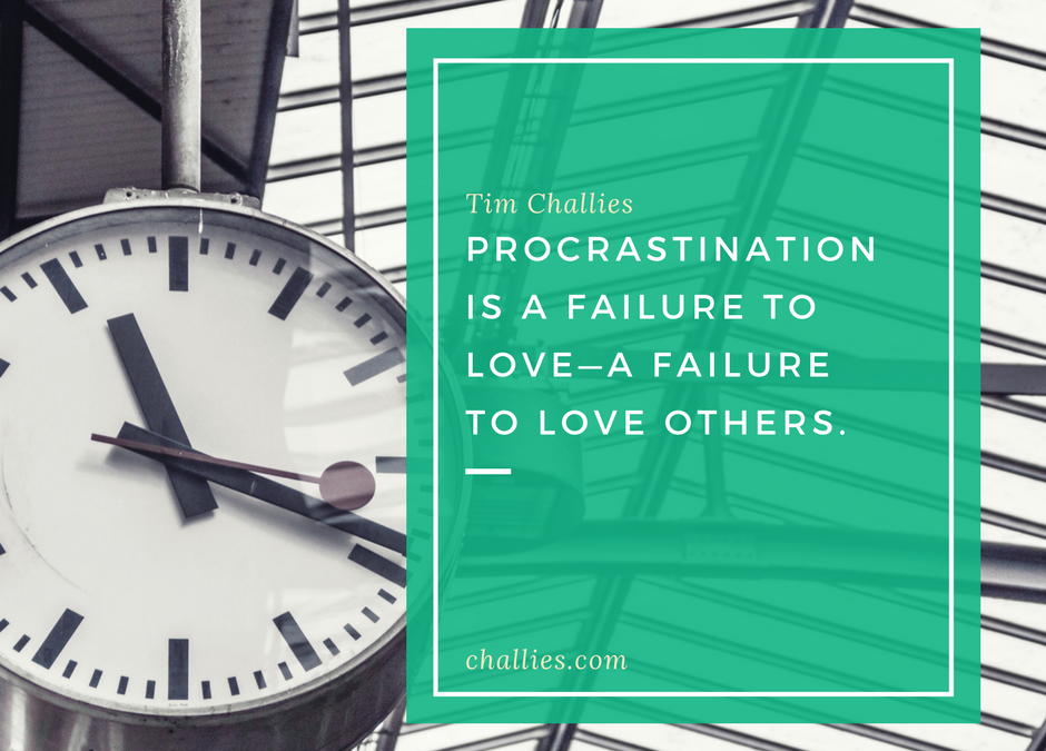 Procrastination is a Failure to Love Others