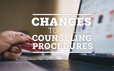 Changes to Our Counseling Procedures